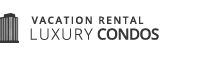 Vacation Rental Luxury Condos