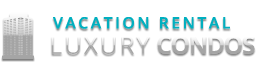 Vacation Rental Luxury Condos